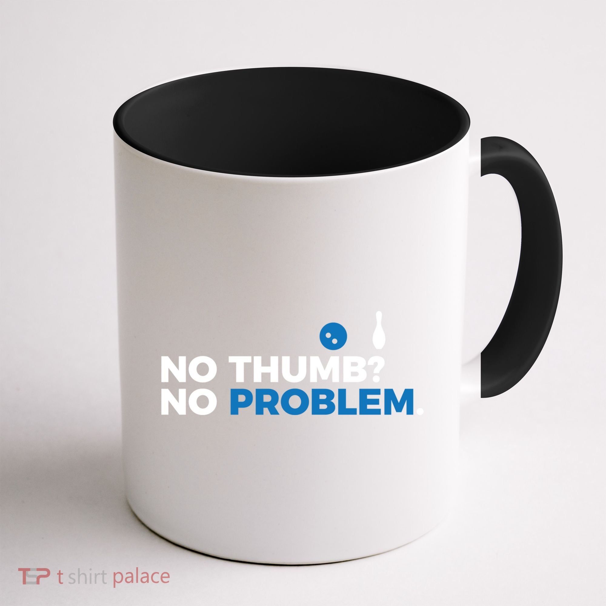 No Thumb No Problem Two Handed Bowling Bowler Meaningful Gift Coffee Mug