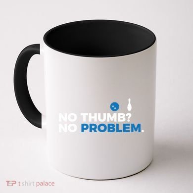No Thumb No Problem Two Handed Bowling Bowler Meaningful Gift Coffee Mug