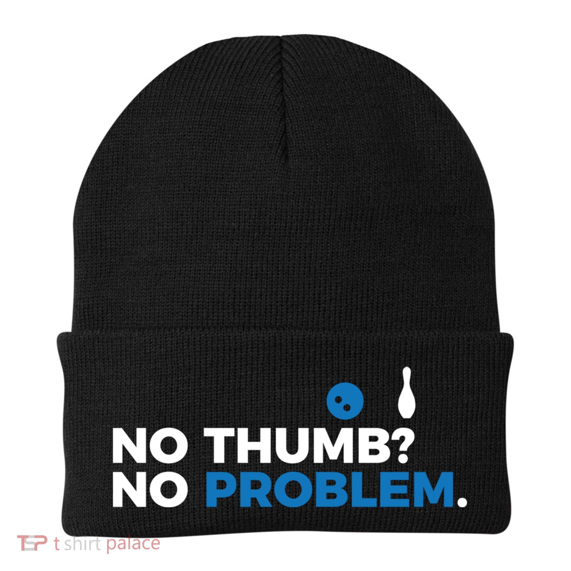 No Thumb No Problem Two Handed Bowling Bowler Meaningful Gift Beanie