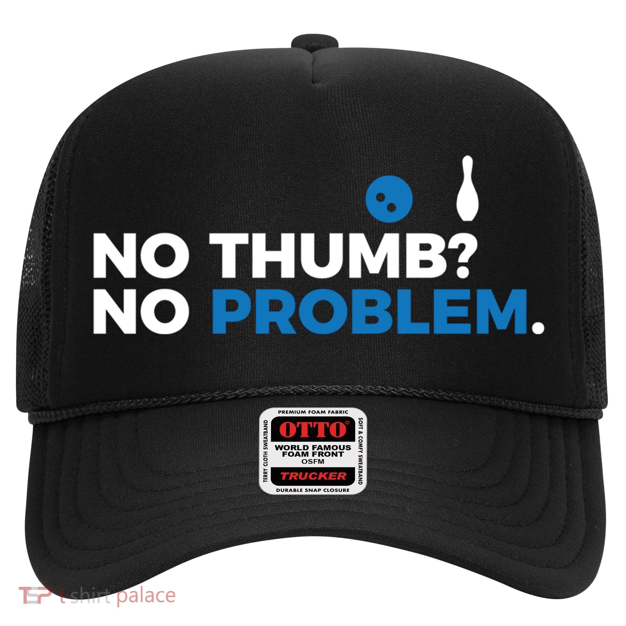 No Thumb No Problem Two Handed Bowling Bowler Meaningful Gift Hat