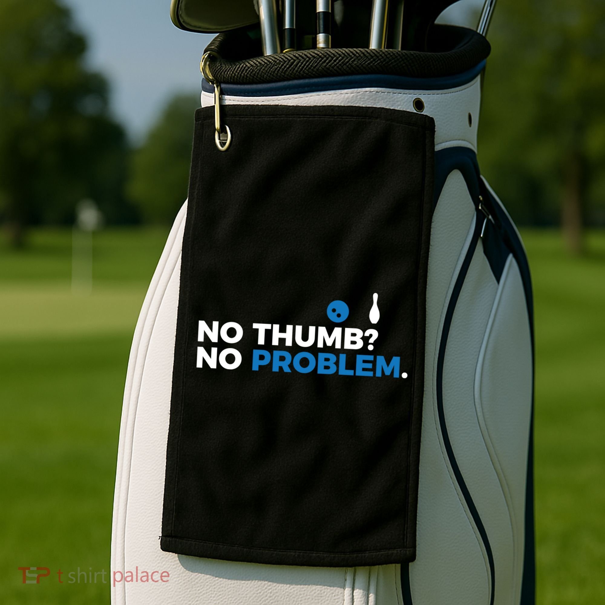 No Thumb No Problem Two Handed Bowling Bowler Meaningful Gift Golf Towel