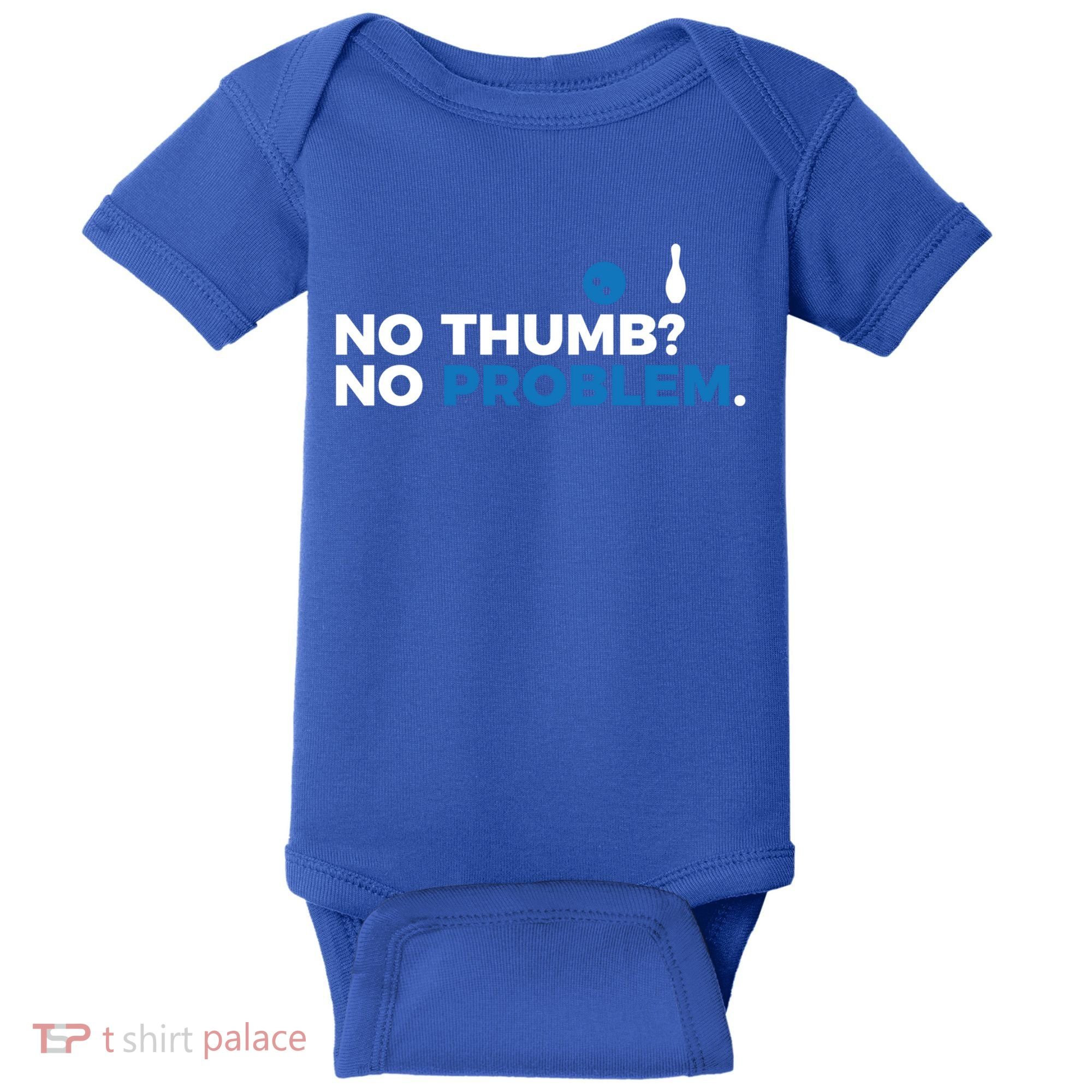 No Thumb No Problem Two Handed Bowling Bowler Meaningful Gift Baby Bodysuit