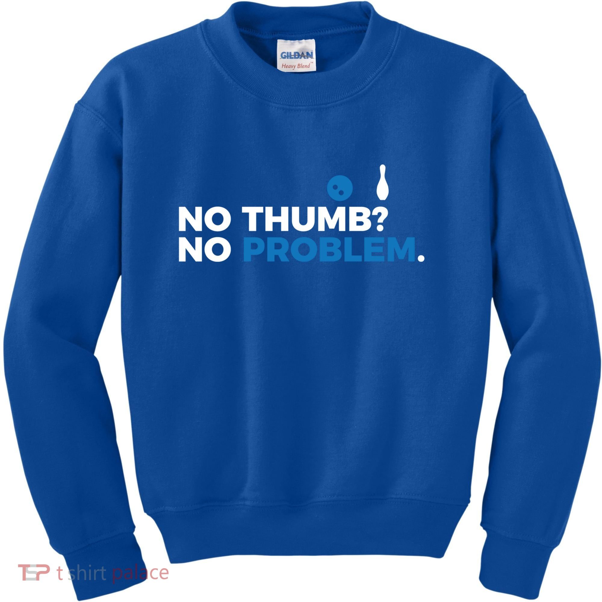 No Thumb No Problem Two Handed Bowling Bowler Meaningful Gift Kids Sweatshirt