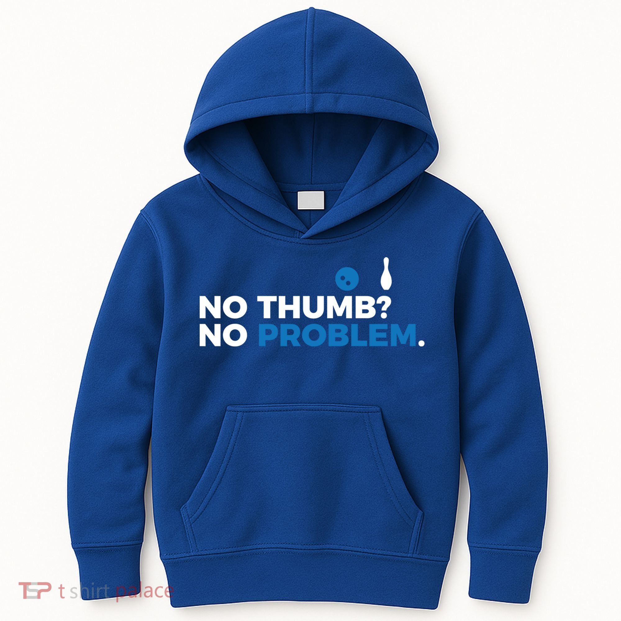 No Thumb No Problem Two Handed Bowling Bowler Meaningful Gift Kids Hoodie