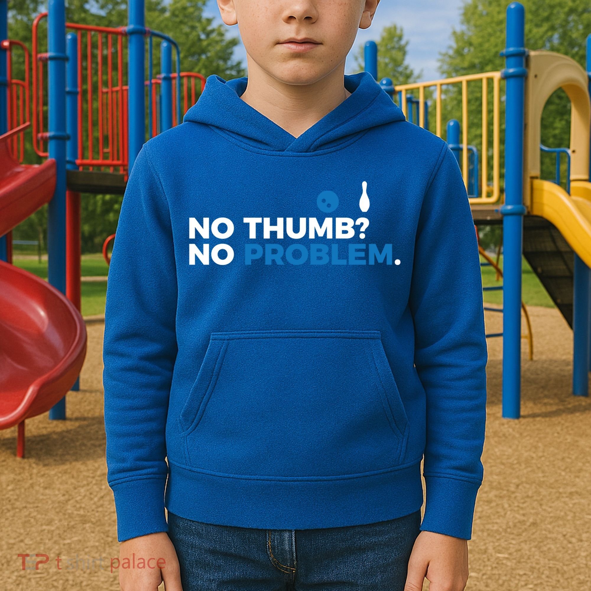 No Thumb No Problem Two Handed Bowling Bowler Meaningful Gift Kids Hoodie