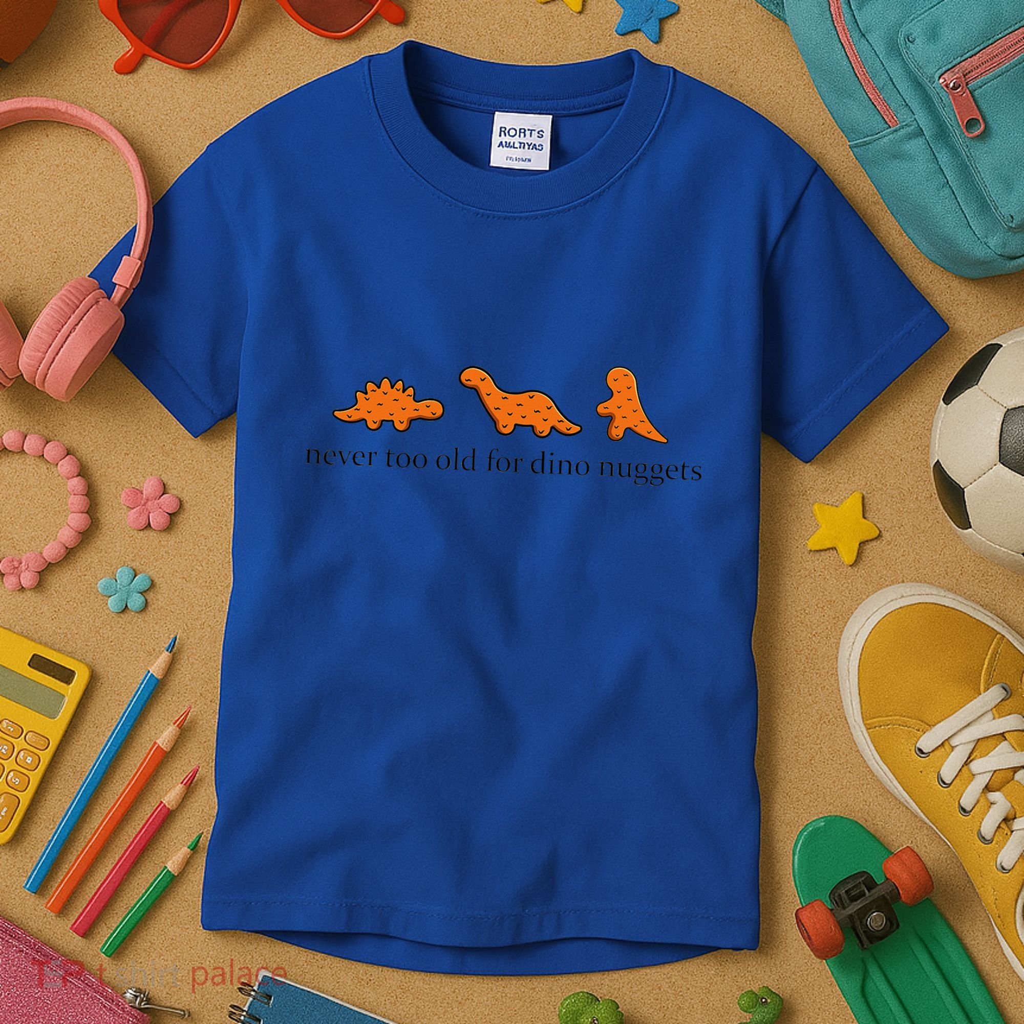 Never Too Old For Dino Nuggets Kids T-Shirt
