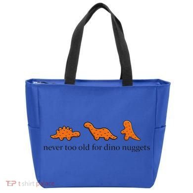 Never Too Old For Dino Nuggets Tote Bag