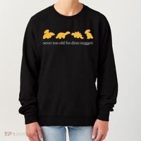 Never Too Old For Dino Nuggets Women's Sweatshirt thumb 0