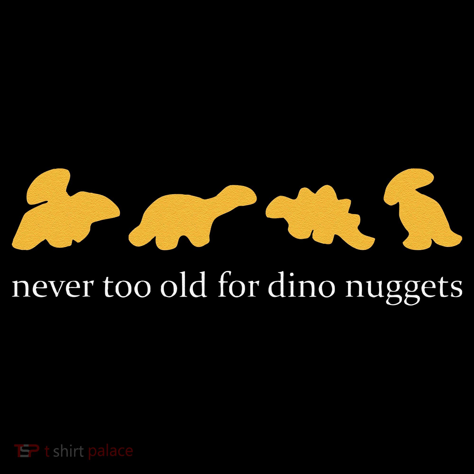 Never Too Old For Dino Nuggets Bucket Hat
