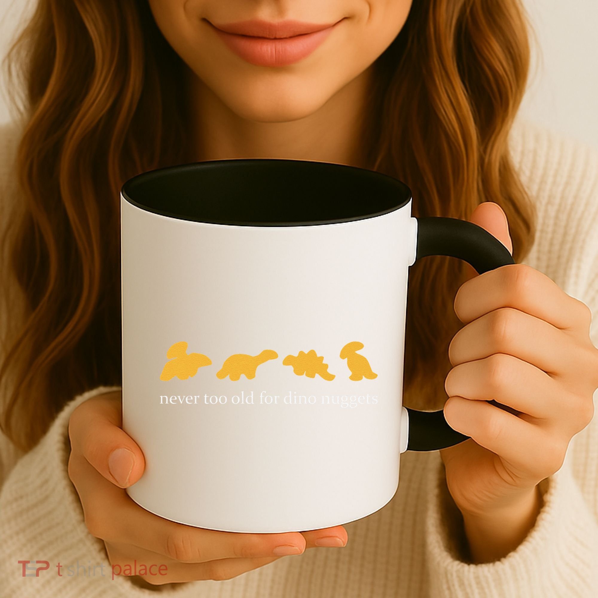 Never Too Old For Dino Nuggets Coffee Mug