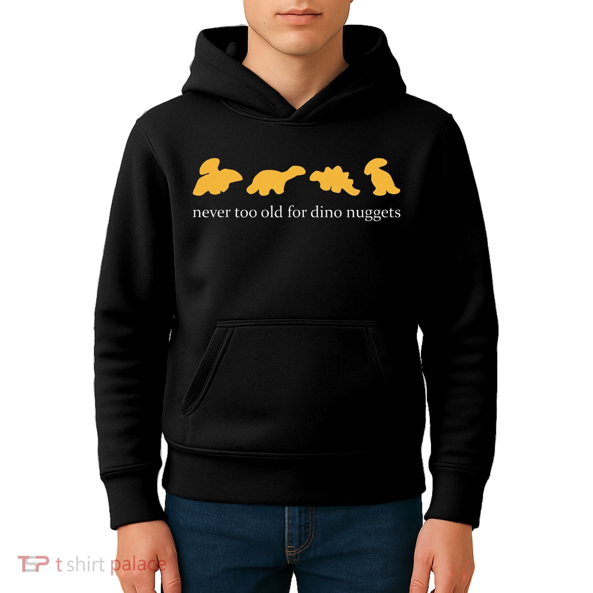 Never Too Old For Dino Nuggets Kids Hoodie
