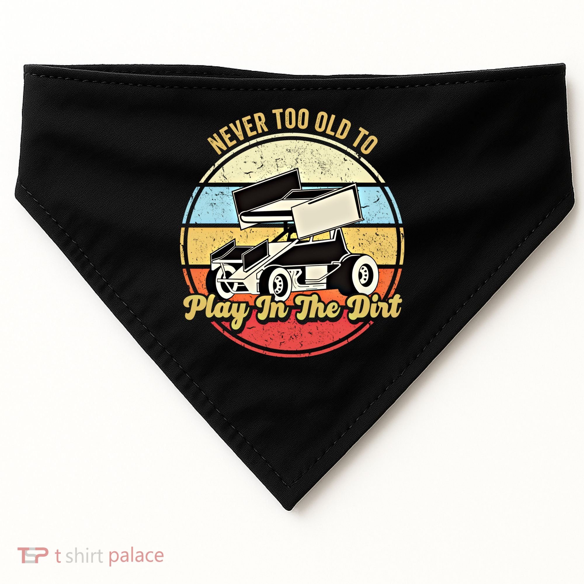 Never Too Old To Play In The Dirt Funny Sprint Car Racing Cute Gift USA-Made Doggie Bandana