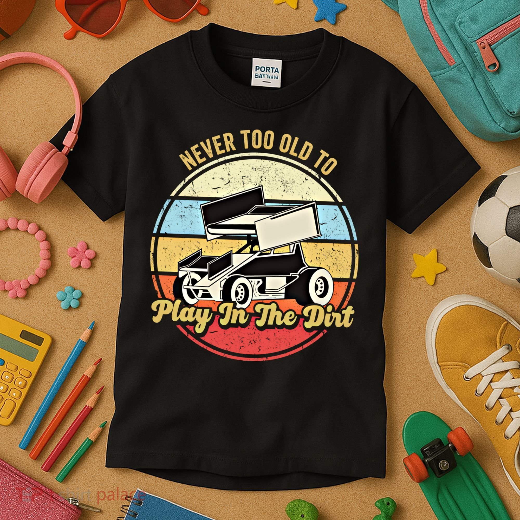 Never Too Old To Play In The Dirt Funny Sprint Car Racing Cute Gift Kids T-Shirt