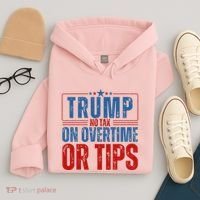 No Tax On Overtime Or Tips Hoodie thumb 4