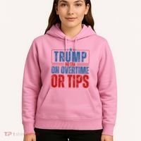 No Tax On Overtime Or Tips Hoodie thumb 5