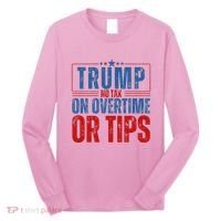 No Tax On Overtime Or Tips Long Sleeve Shirt thumb 0