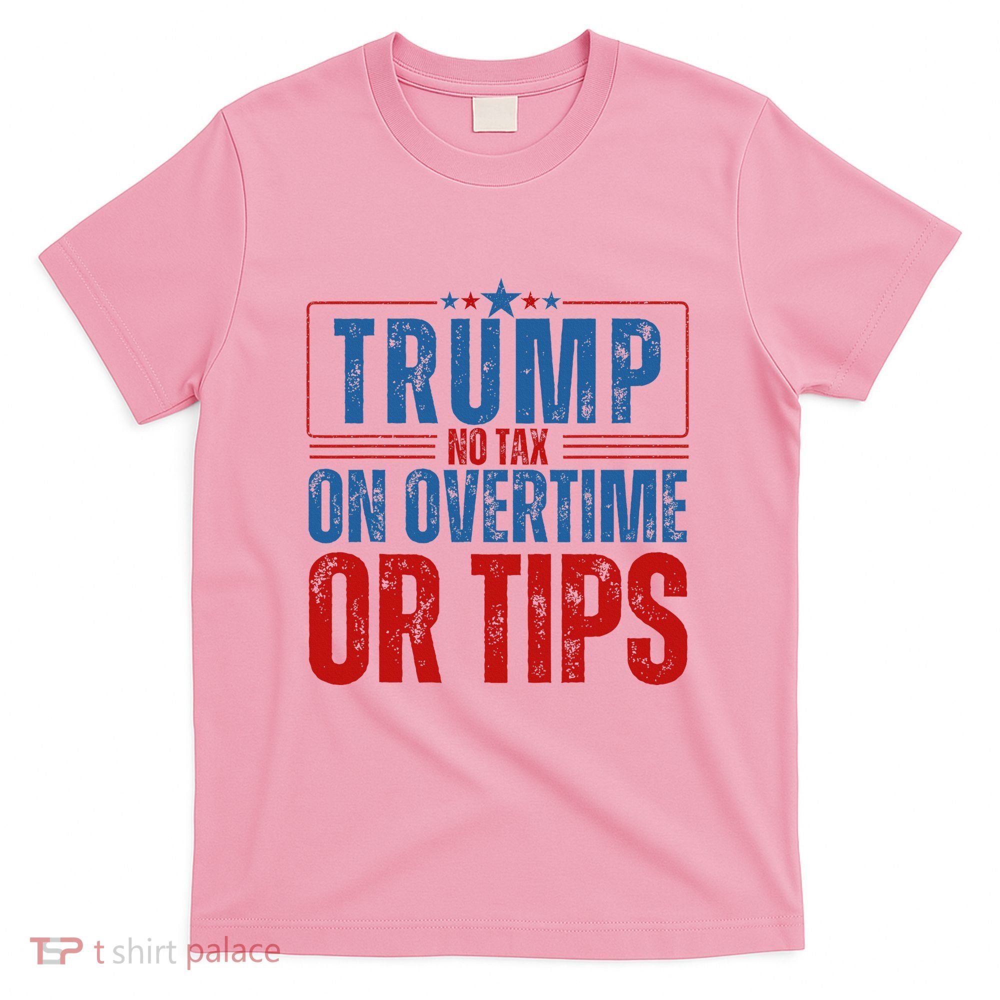 No Tax On Overtime Or Tips T-Shirt