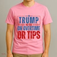 No Tax On Overtime Or Tips T-Shirt thumb 3