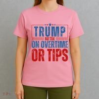 No Tax On Overtime Or Tips T-Shirt thumb 4