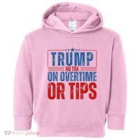 No Tax On Overtime Or Tips Toddler Hoodie thumb 0