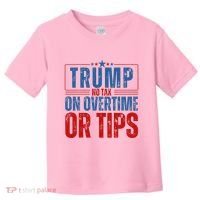 No Tax On Overtime Or Tips Toddler T-Shirt thumb 0