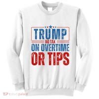 No Tax On Overtime Or Tips Sweatshirt thumb 0