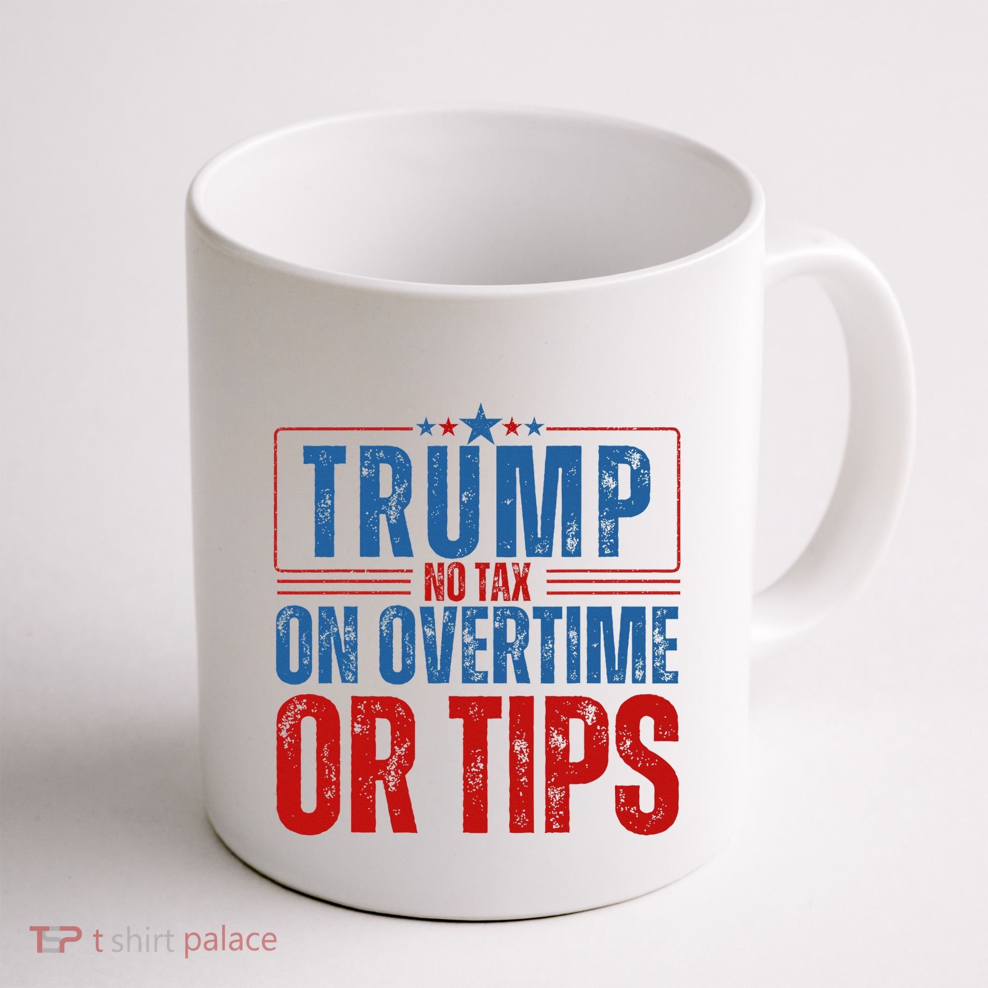 No Tax On Overtime Or Tips Coffee Mug