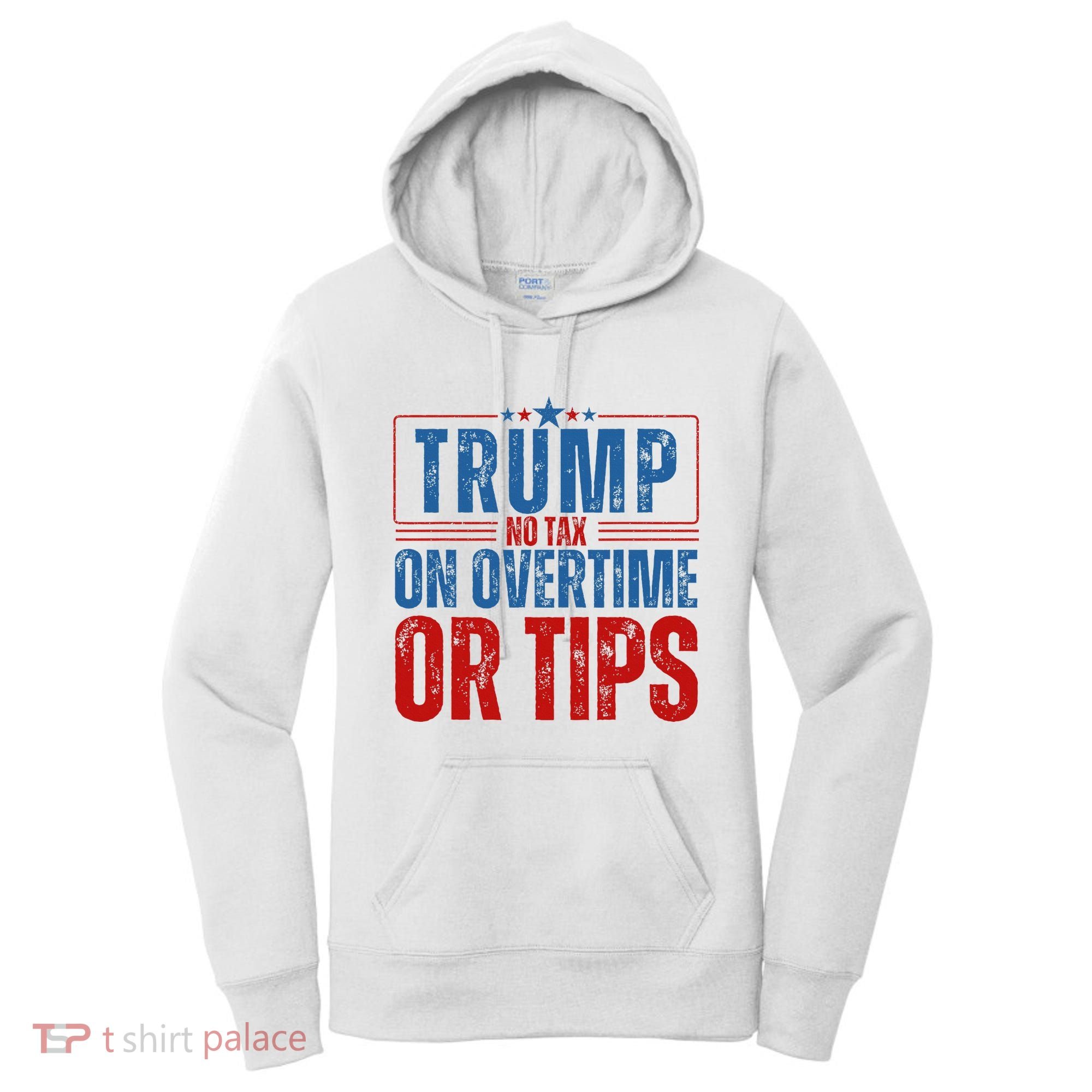 No Tax On Overtime Or Tips Women's Hoodie
