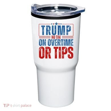 No Tax On Overtime Or Tips Tumbler