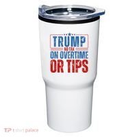 No Tax On Overtime Or Tips Tumbler thumb 0
