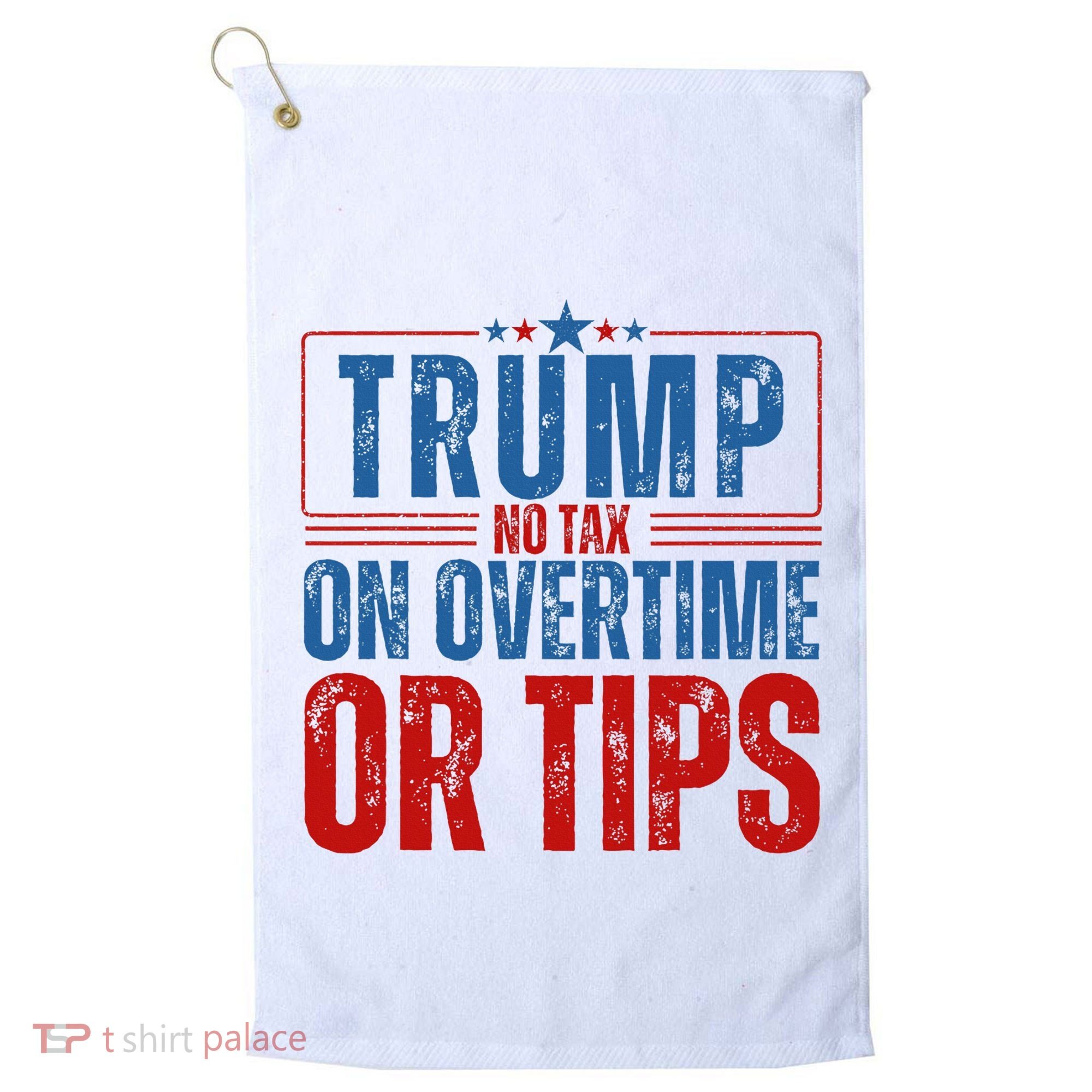 No Tax On Overtime Or Tips Golf Towel
