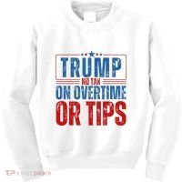 No Tax On Overtime Or Tips Kids Sweatshirt thumb 0
