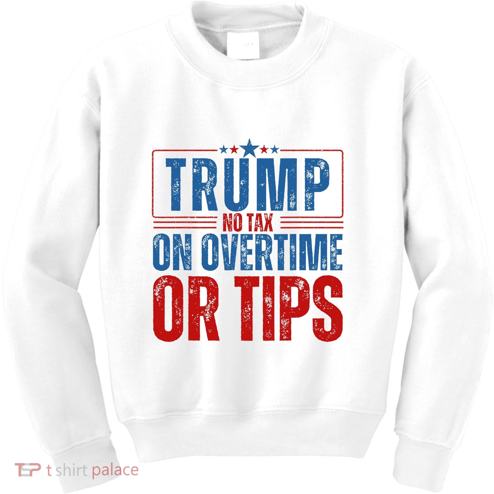 No Tax On Overtime Or Tips Kids Sweatshirt
