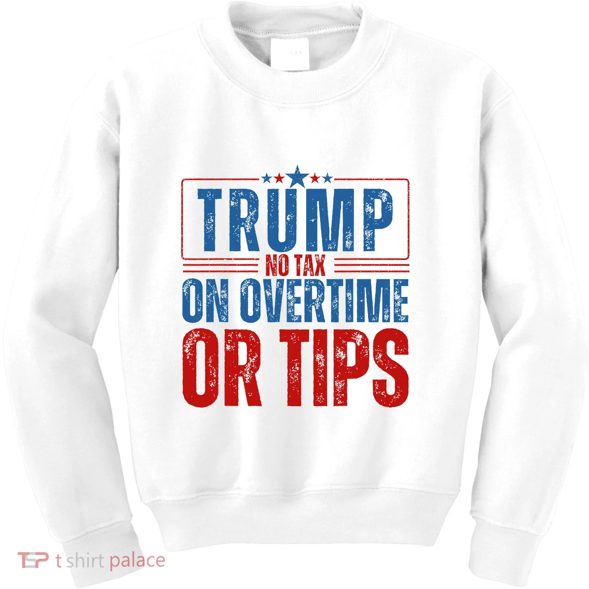 No Tax On Overtime Or Tips Kids Sweatshirt