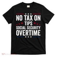 No Tax On Tips Social Security Overtime Trump 2024 T-Shirt thumb 0