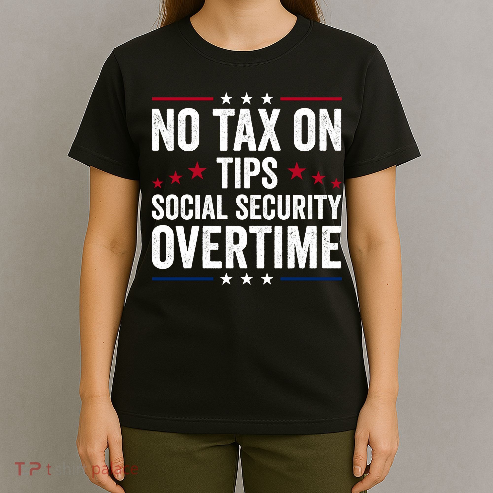No Tax On Tips Social Security Overtime Trump 2024 T-Shirt