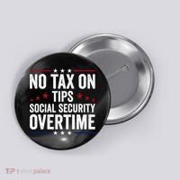 No Tax On Tips Social Security Overtime Trump 2024 Button thumb 0