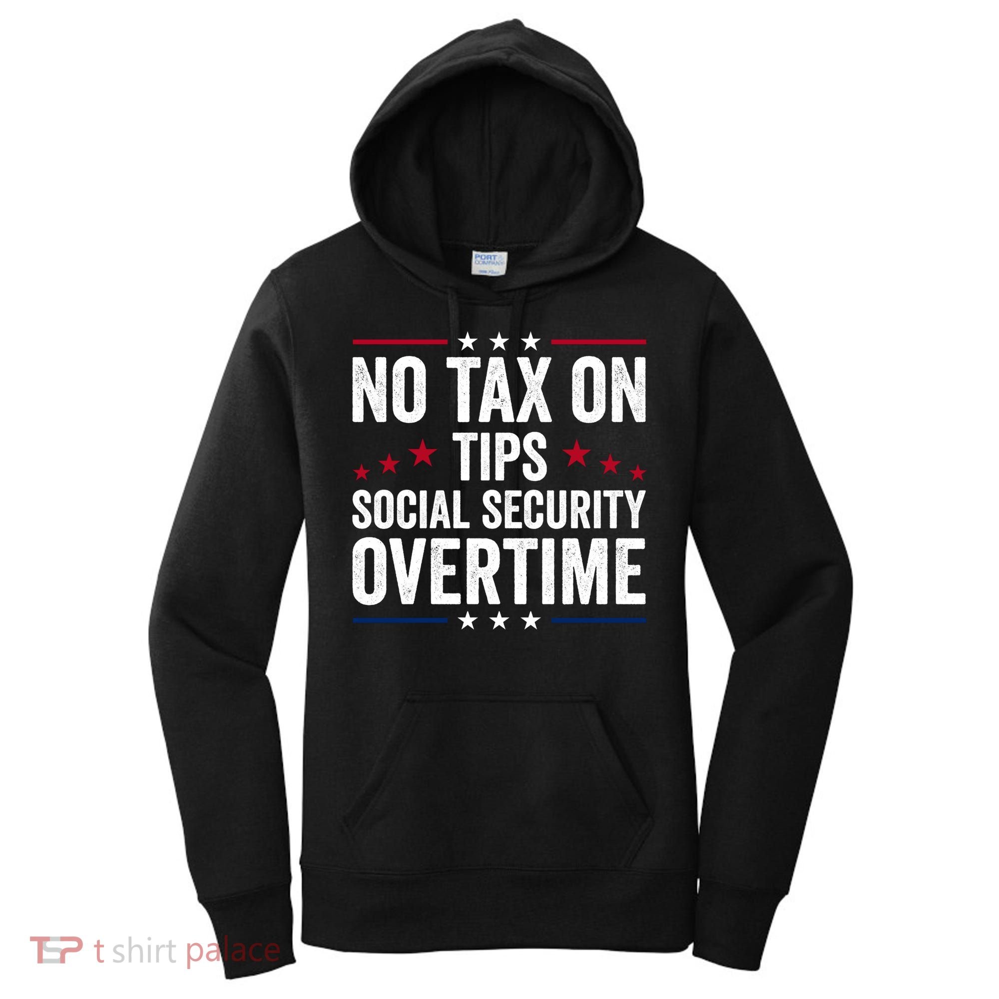 No Tax On Tips Social Security Overtime Trump 2024 Women's Hoodie