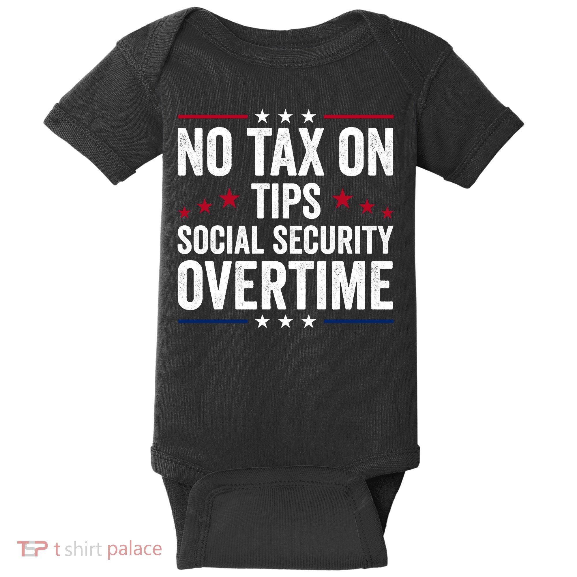 No Tax On Tips Social Security Overtime Trump 2024 Baby Bodysuit