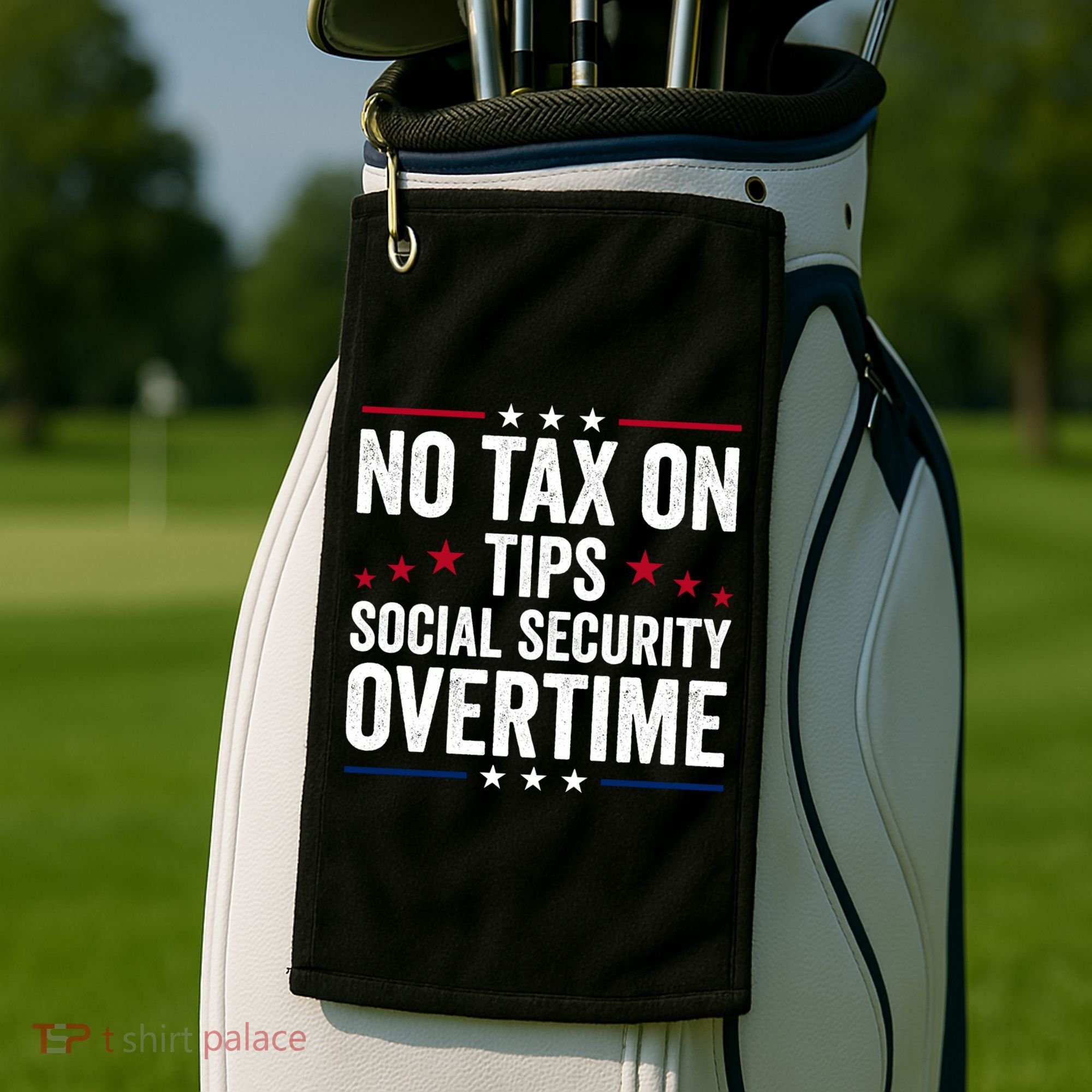 No Tax On Tips Social Security Overtime Trump 2024 Golf Towel