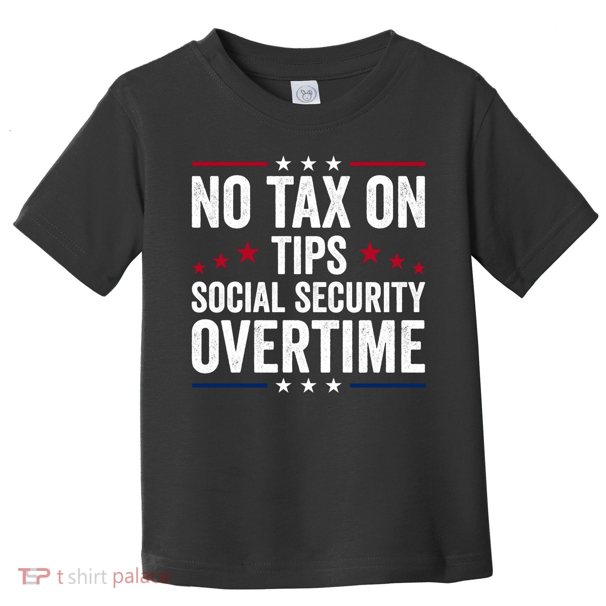 No Tax On Tips Social Security Overtime Trump 2024 Toddler T-Shirt