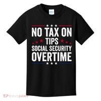 No Tax On Tips Social Security Overtime Trump 2024 Kids T-Shirt thumb 0