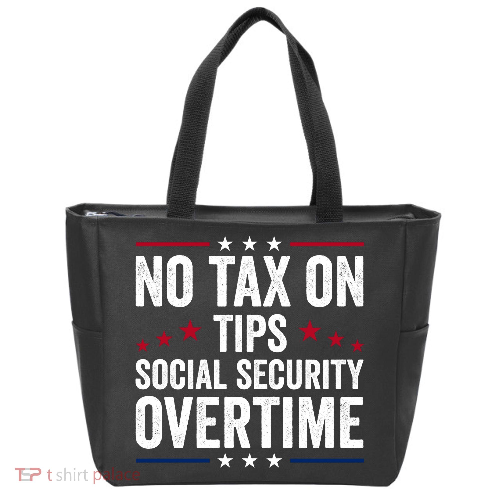 No Tax On Tips Social Security Overtime Trump 2024 Tote Bag