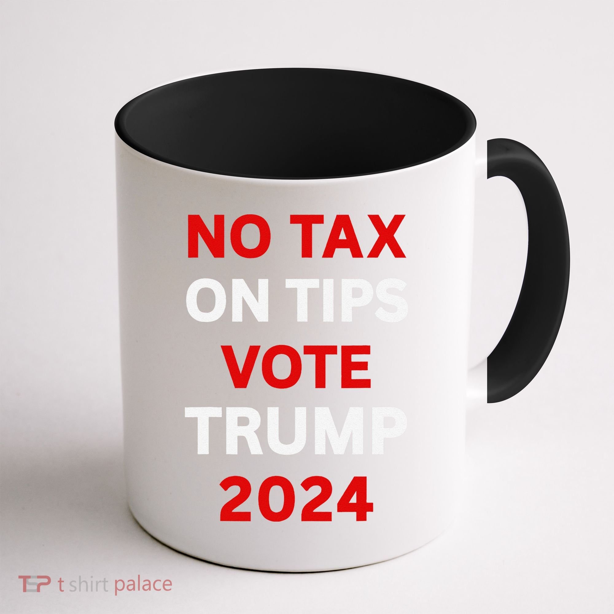 No Tax On Tips Vote Trump 2024 Take America Back Protrump Coffee Mug