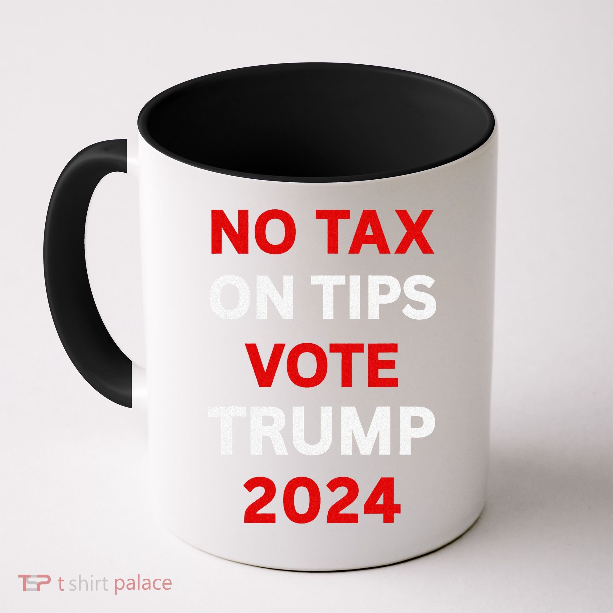 No Tax On Tips Vote Trump 2024 Take America Back Protrump Coffee Mug