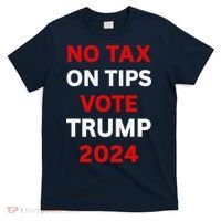 No Tax On Tips Vote Trump 2024 Take America Back Protrump T-Shirt thumb 0