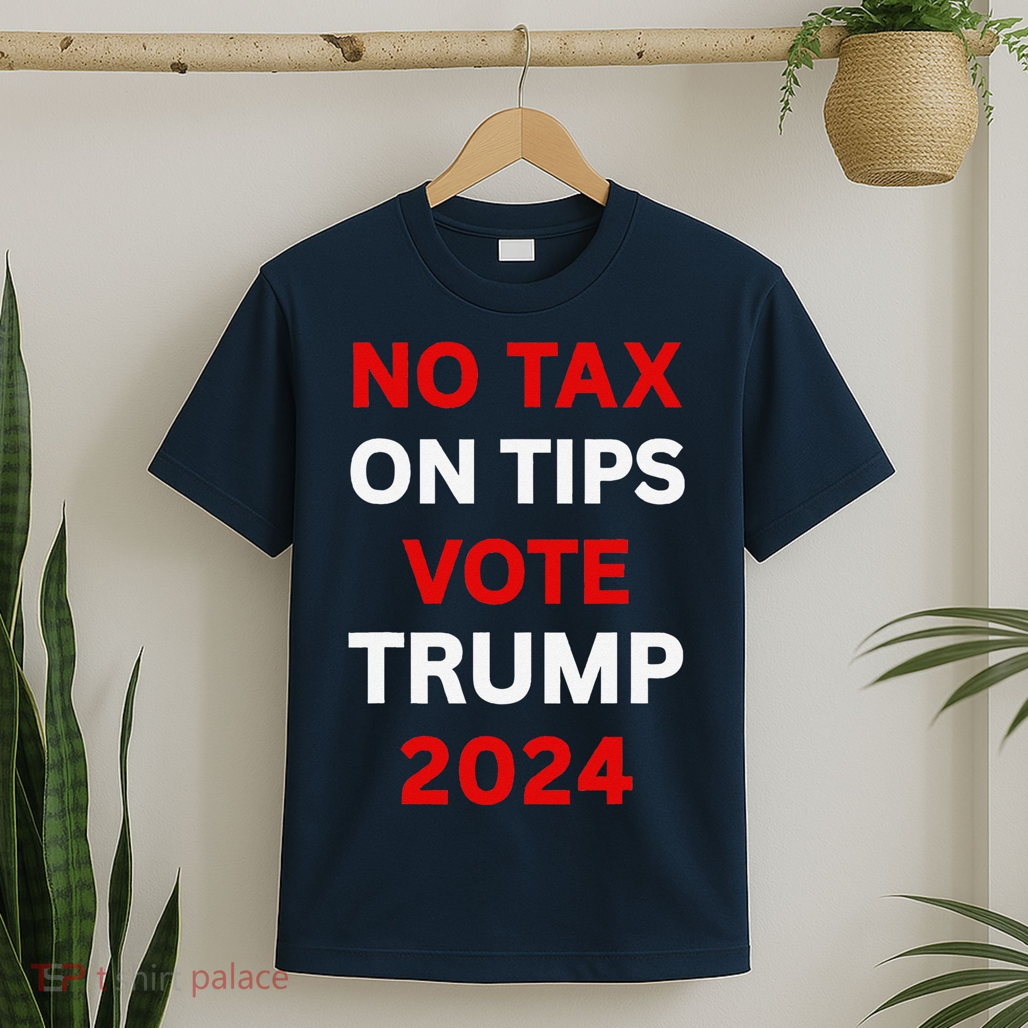 No Tax On Tips Vote Trump 2024 Take America Back Protrump T-Shirt