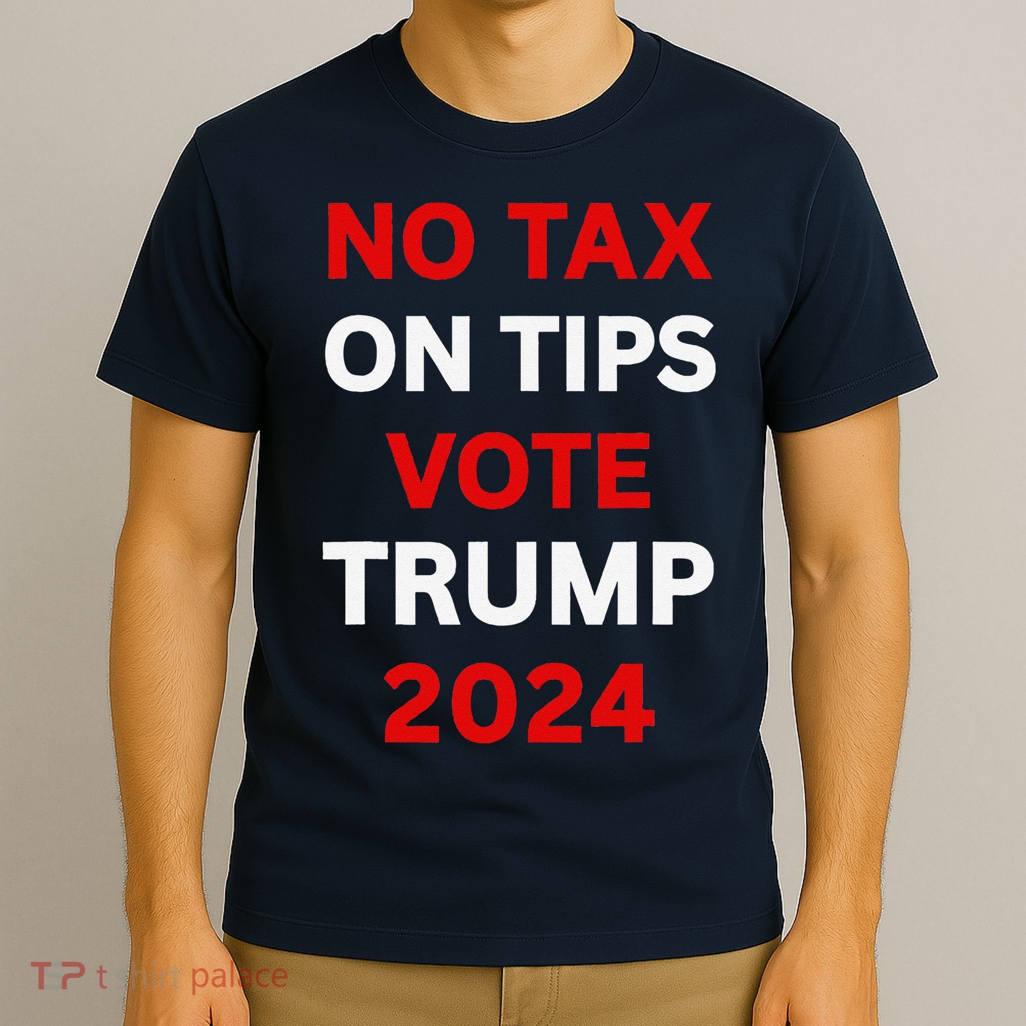 No Tax On Tips Vote Trump 2024 Take America Back Protrump T-Shirt