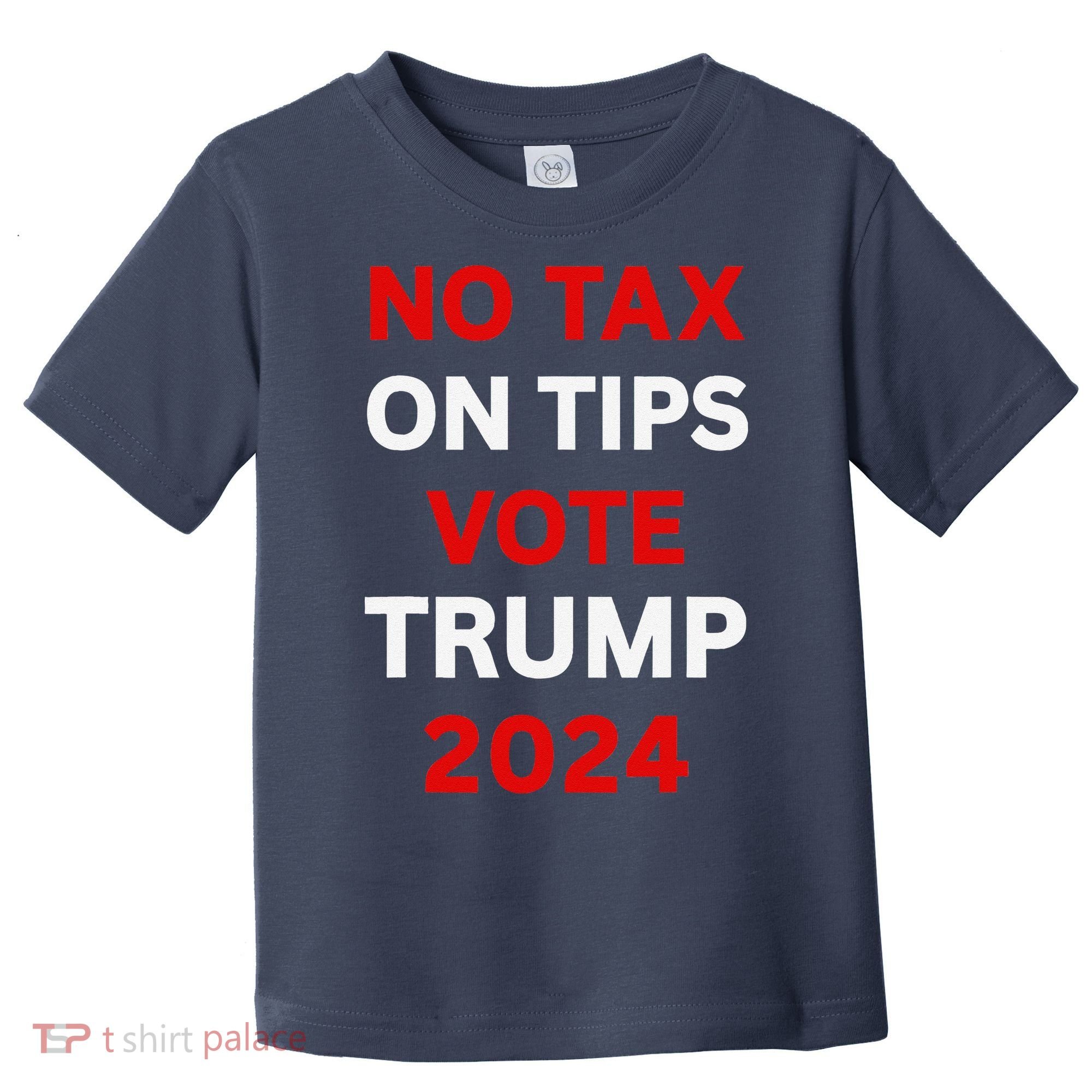 No Tax On Tips Vote Trump 2024 Take America Back Protrump Toddler T-Shirt