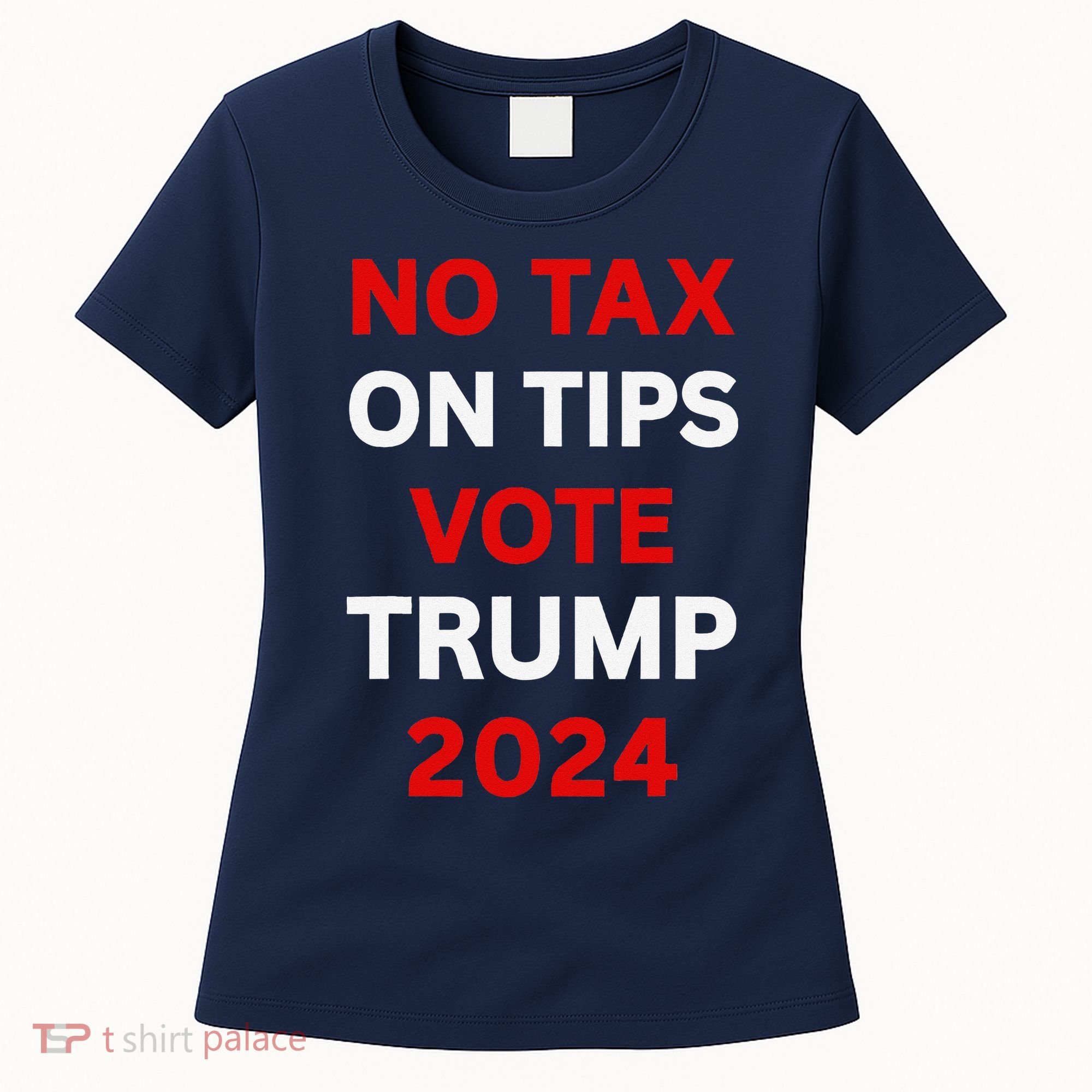 No Tax On Tips Vote Trump 2024 Take America Back Protrump Women's T-Shirt